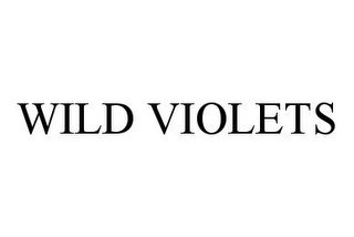 WILD VIOLETS