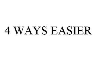 4 WAYS EASIER