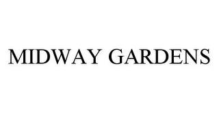 MIDWAY GARDENS