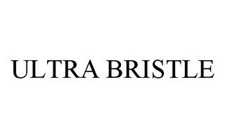 ULTRA BRISTLE