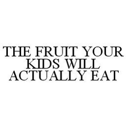 THE FRUIT YOUR KIDS WILL ACTUALLY EAT