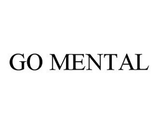 GO MENTAL