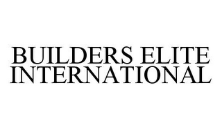 BUILDERS ELITE INTERNATIONAL