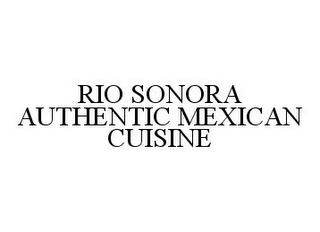 RIO SONORA AUTHENTIC MEXICAN CUISINE