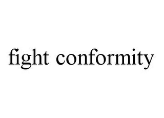 FIGHT CONFORMITY