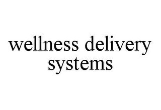 WELLNESS DELIVERY SYSTEMS