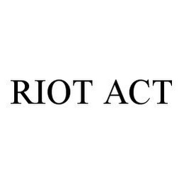 RIOT ACT