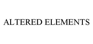 ALTERED ELEMENTS