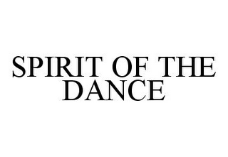 SPIRIT OF THE DANCE