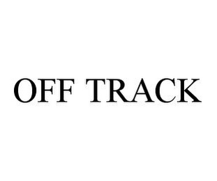 OFF TRACK