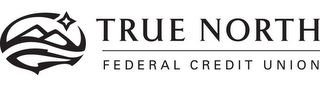 TRUE NORTH FEDERAL CREDIT UNION