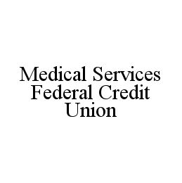 MEDICAL SERVICES FEDERAL CREDIT UNION