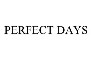 PERFECT DAYS