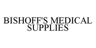 BISCHOFF'S MEDICAL SUPPLIES