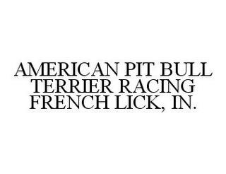 AMERICAN PIT BULL TERRIER RACING FRENCH LICK, IN.