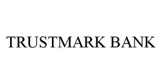 TRUSTMARK BANK