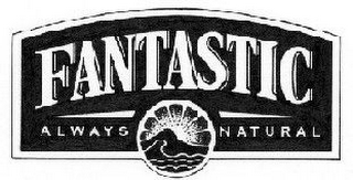 FANTASTIC ALWAYS NATURAL