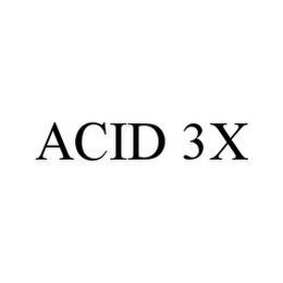 ACID 3X