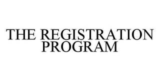 THE REGISTRATION PROGRAM