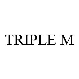 TRIPLE M