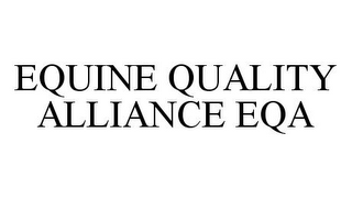 EQUINE QUALITY ALLIANCE EQA