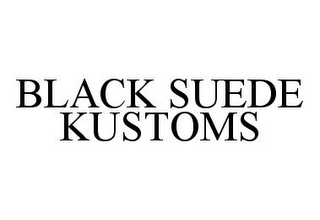 BLACK SUEDE KUSTOMS