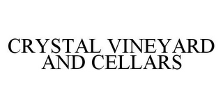 CRYSTAL VINEYARD AND CELLARS