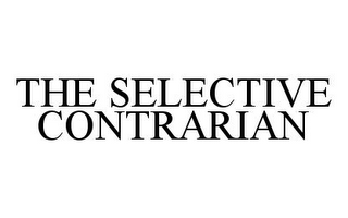 THE SELECTIVE CONTRARIAN