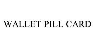 WALLET PILL CARD