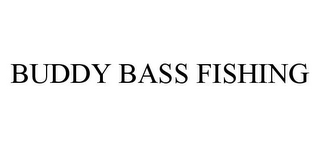 BUDDY BASS FISHING