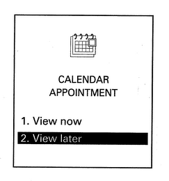 CALENDAR APPOINTMENT 1. VIEW NOW 2. VIEW LATER