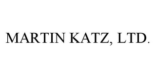 MARTIN KATZ, LTD.