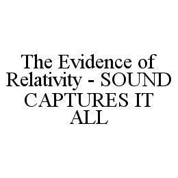THE EVIDENCE OF RELATIVITY - SOUND CAPTURES IT ALL