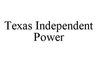 TEXAS INDEPENDENT POWER