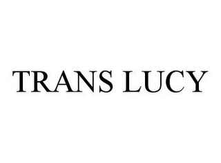 TRANS LUCY