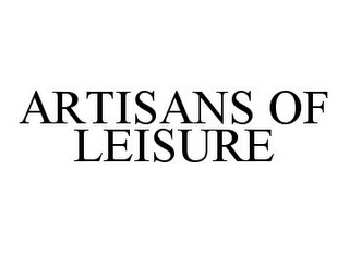 ARTISANS OF LEISURE