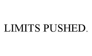 LIMITS PUSHED.