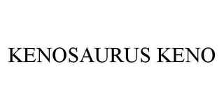 KENOSAURUS KENO