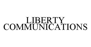 LIBERTY COMMUNICATIONS
