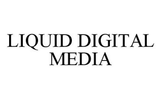 LIQUID DIGITAL MEDIA