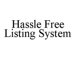 HASSLE FREE LISTING SYSTEM