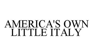 AMERICA'S OWN LITTLE ITALY