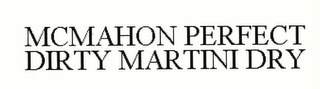 MCMAHON PERFECT DIRTY MARTINI DRY