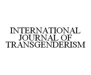 INTERNATIONAL JOURNAL OF TRANSGENDERISM