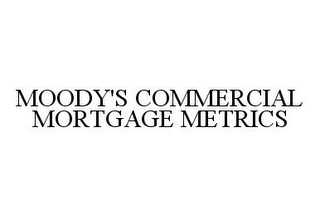 MOODY'S COMMERCIAL MORTGAGE METRICS