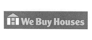 WE BUY HOUSES