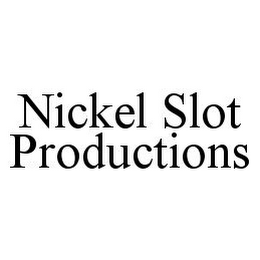 NICKEL SLOT PRODUCTIONS