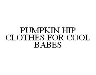 PUMPKIN HIP CLOTHES FOR COOL BABES