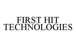 FIRST HIT TECHNOLOGIES