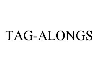 TAG-ALONGS